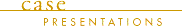 Case Presentations (525 bytes)